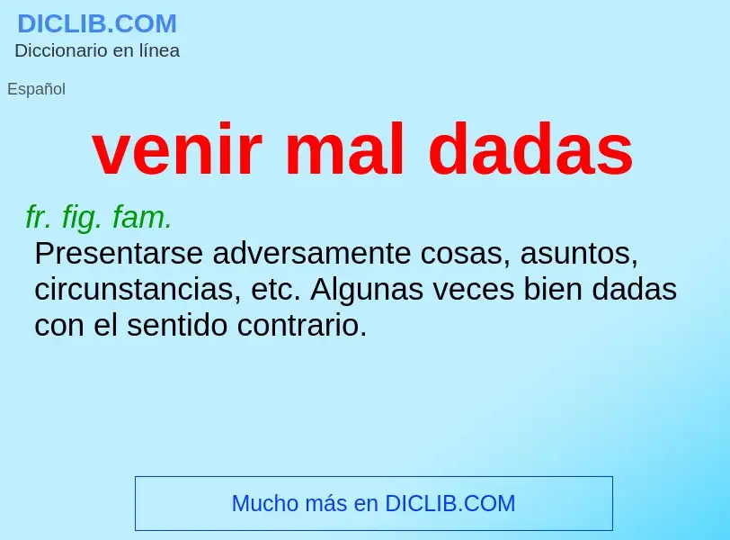 Wat is venir mal dadas - definition