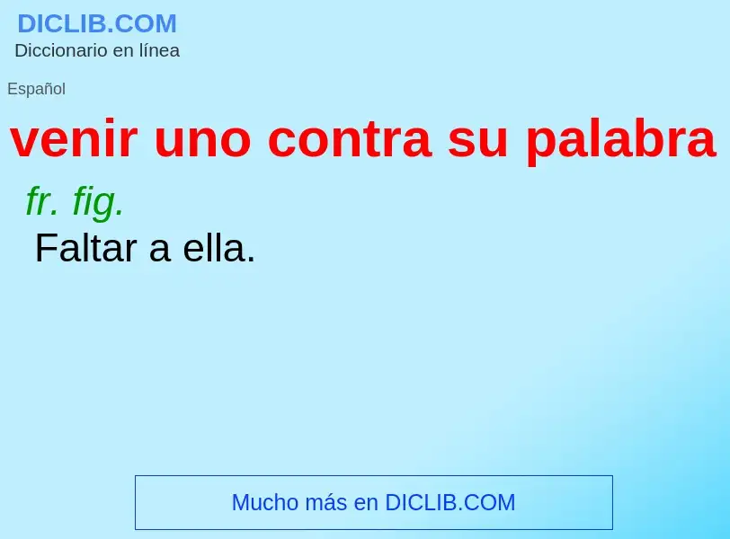 ¿Qué es venir uno contra su palabra? - significado y definición