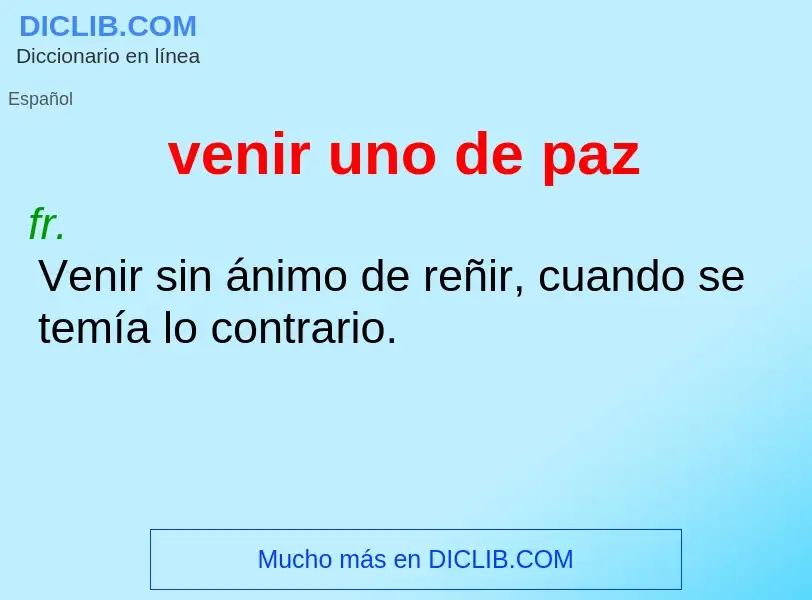 Что такое venir uno de paz - определение