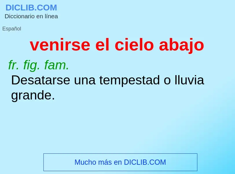 What is venirse el cielo abajo - definition