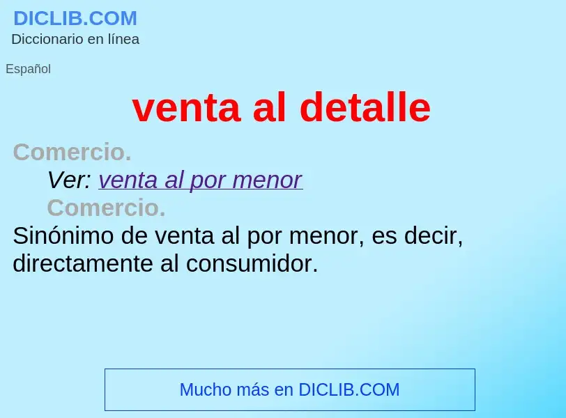 O que é venta al detalle - definição, significado, conceito