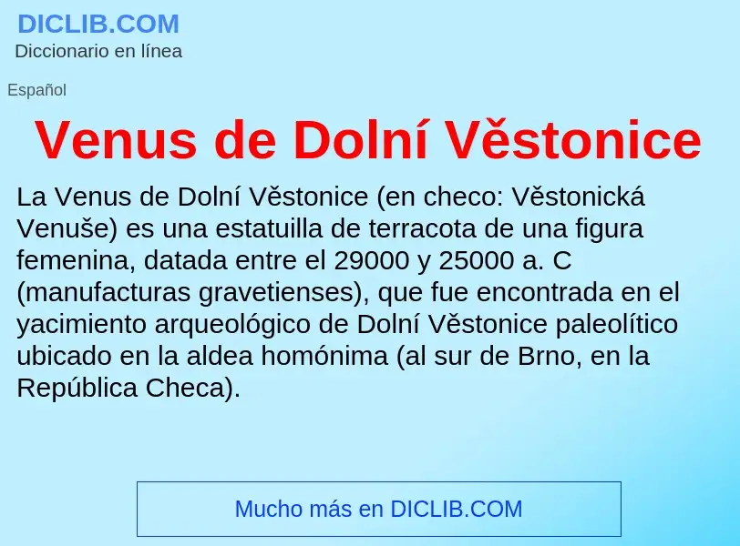 ¿Qué es Venus de Dolní Věstonice? - significado y definición