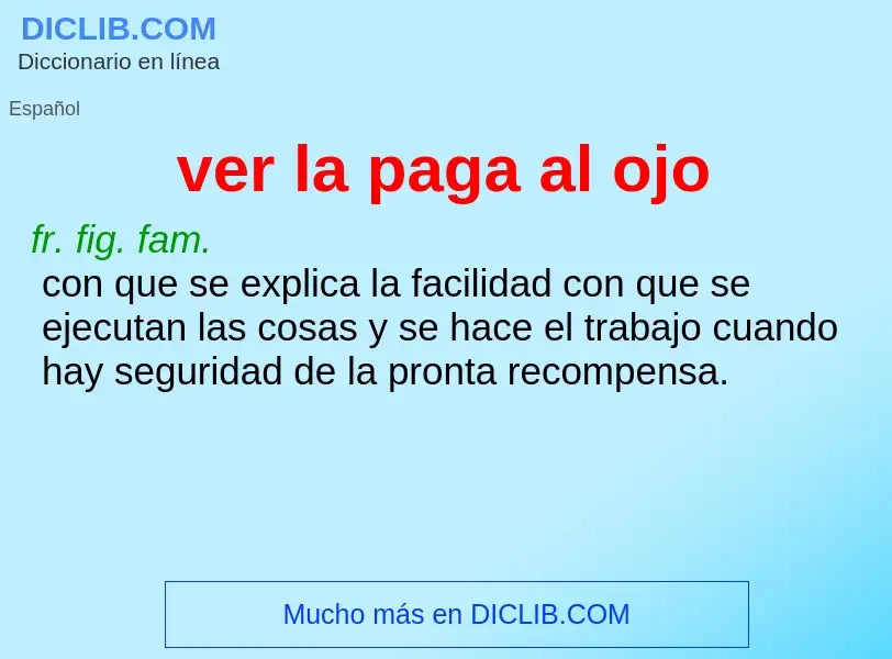 O que é ver la paga al ojo - definição, significado, conceito