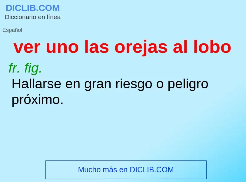 ¿Qué es ver uno las orejas al lobo? - significado y definición