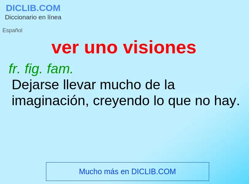 ¿Qué es ver uno visiones? - significado y definición