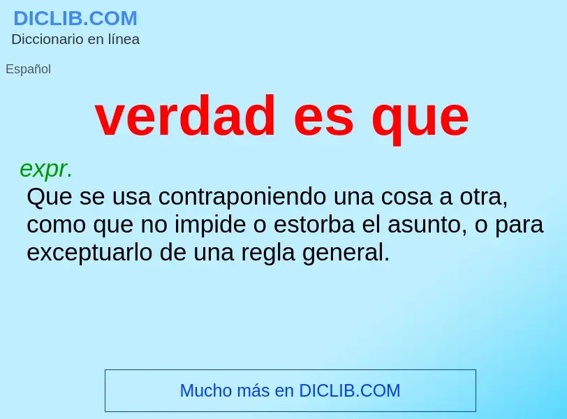 O que é verdad es que - definição, significado, conceito