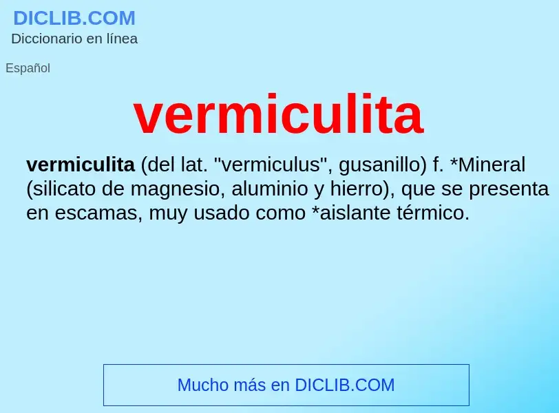 ¿Qué es vermiculita? - significado y definición