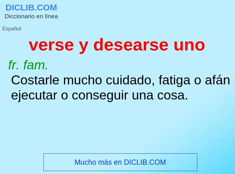 What is verse y desearse uno - meaning and definition