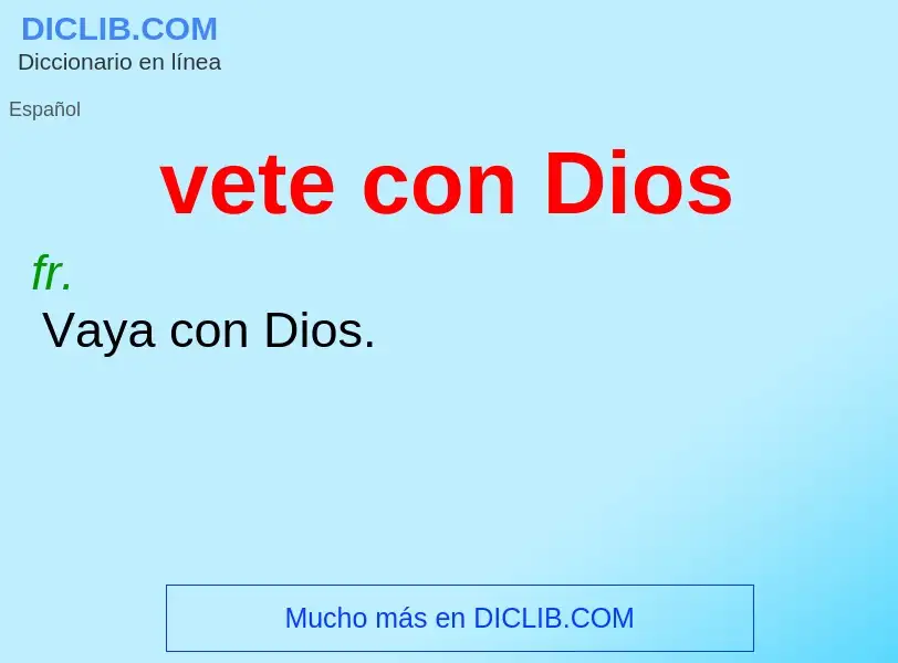 What is vete con Dios - definition