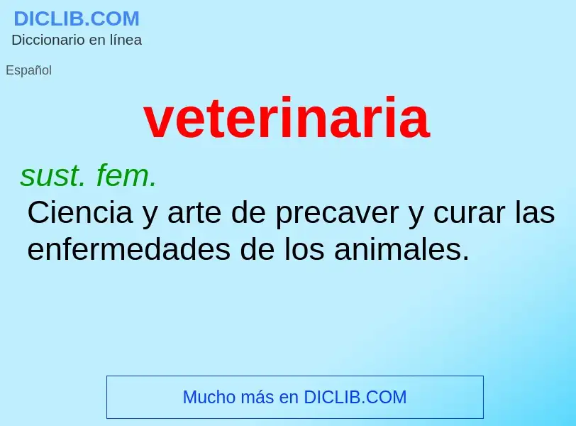 ¿Qué es veterinaria? - significado y definición