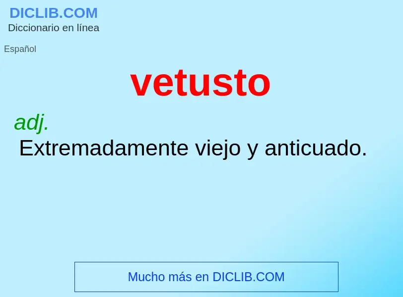 What is vetusto - definition