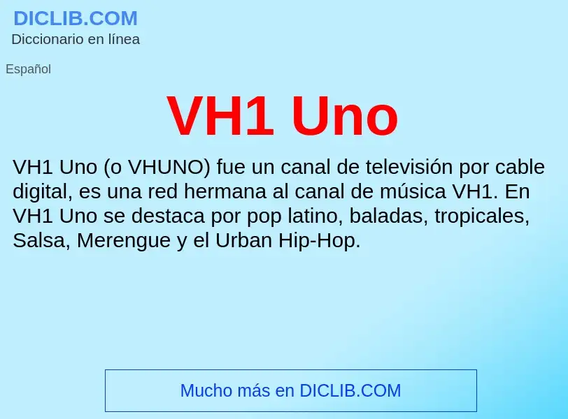 ¿Qué es VH1 Uno? - significado y definición