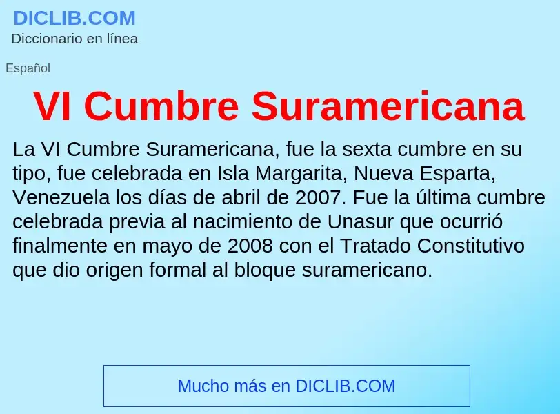 ¿Qué es VI Cumbre Suramericana? - significado y definición