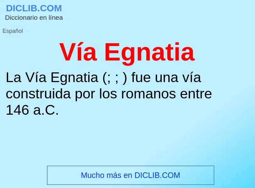 O que é Vía Egnatia - definição, significado, conceito