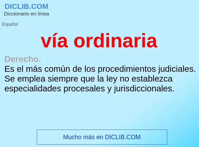 O que é vía ordinaria - definição, significado, conceito