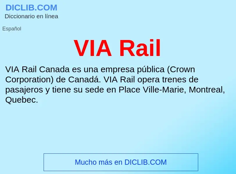 ¿Qué es VIA Rail? - significado y definición