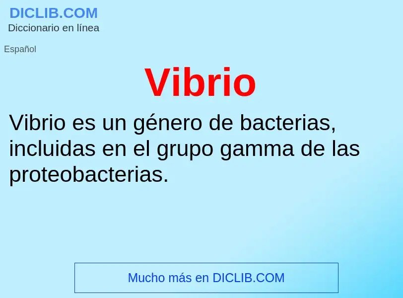 ¿Qué es Vibrio? - significado y definición