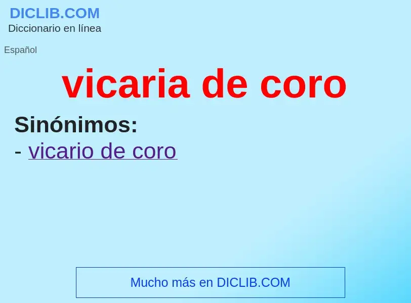 Wat is vicaria de coro - definition