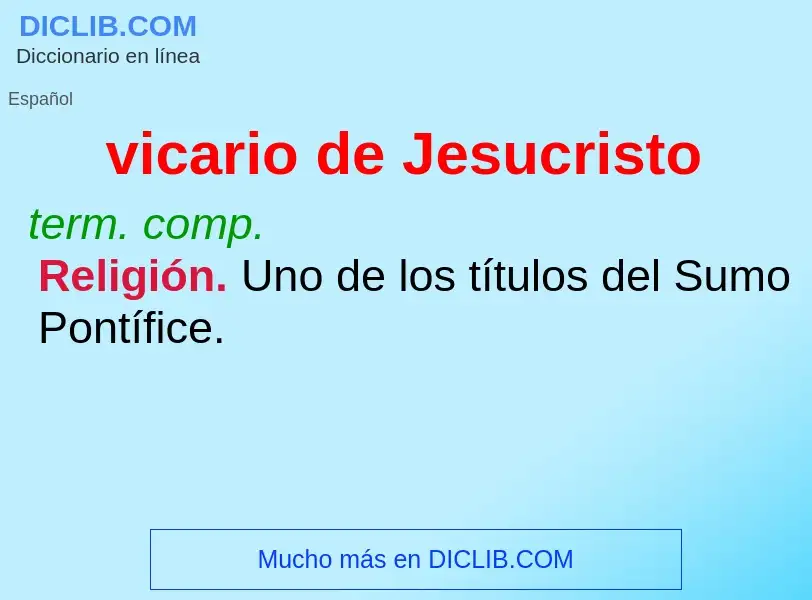 What is vicario de Jesucristo - definition