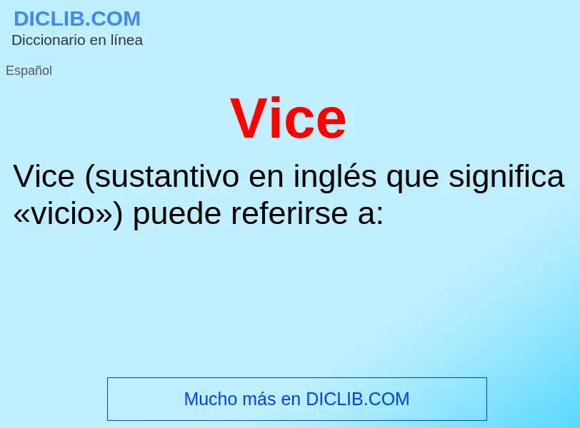 ¿Qué es Vice? - significado y definición