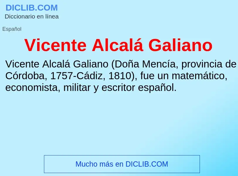 ¿Qué es Vicente Alcalá Galiano? - significado y definición