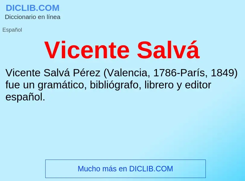 O que é Vicente Salvá - definição, significado, conceito