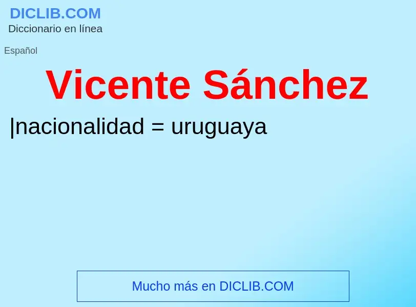 ¿Qué es Vicente Sánchez? - significado y definición