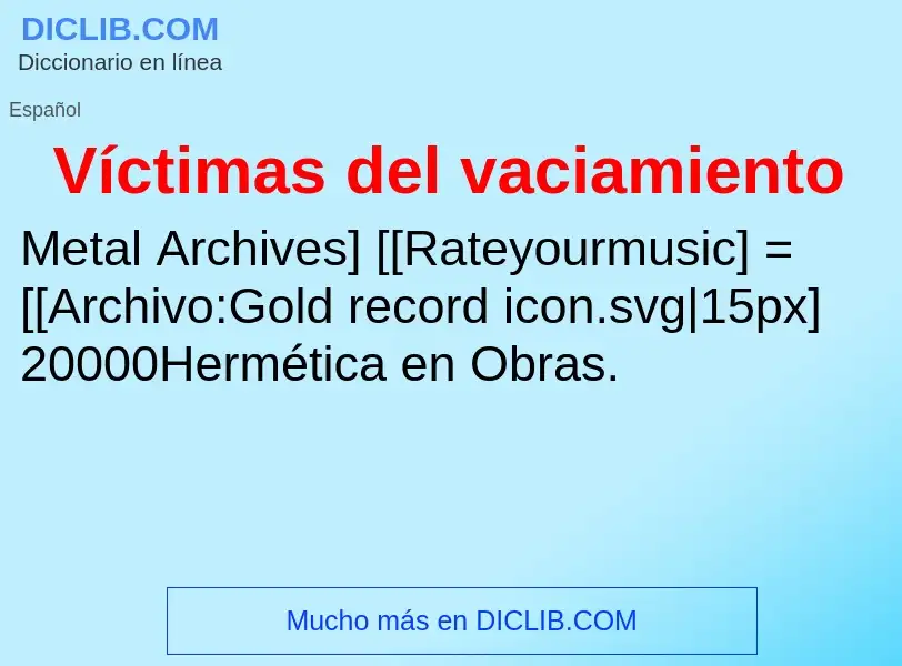 Wat is Víctimas del vaciamiento - definition