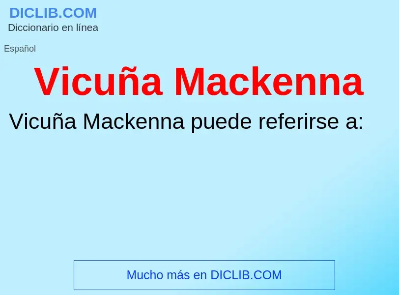 ¿Qué es Vicuña Mackenna? - significado y definición