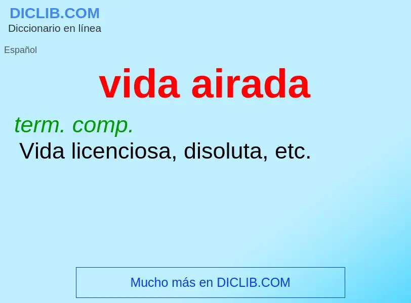 What is vida airada - meaning and definition