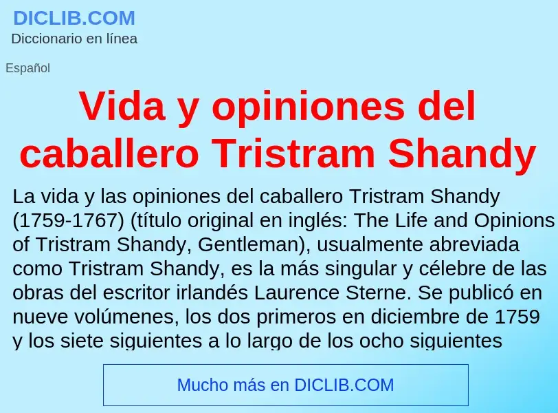 ¿Qué es Vida y opiniones del caballero Tristram Shandy? - significado y definición