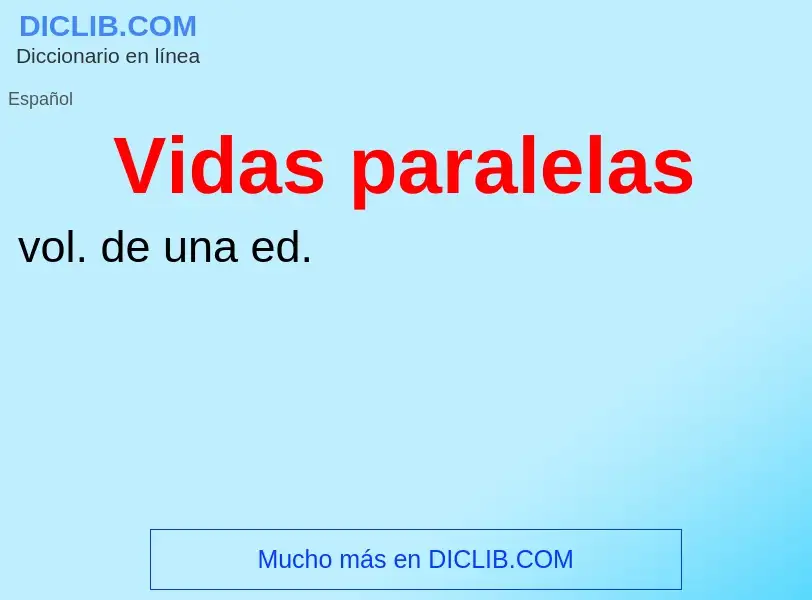 What is Vidas paralelas - meaning and definition