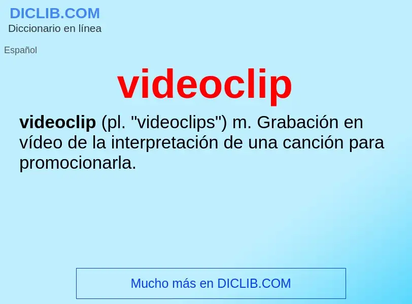 ¿Qué es videoclip? - significado y definición