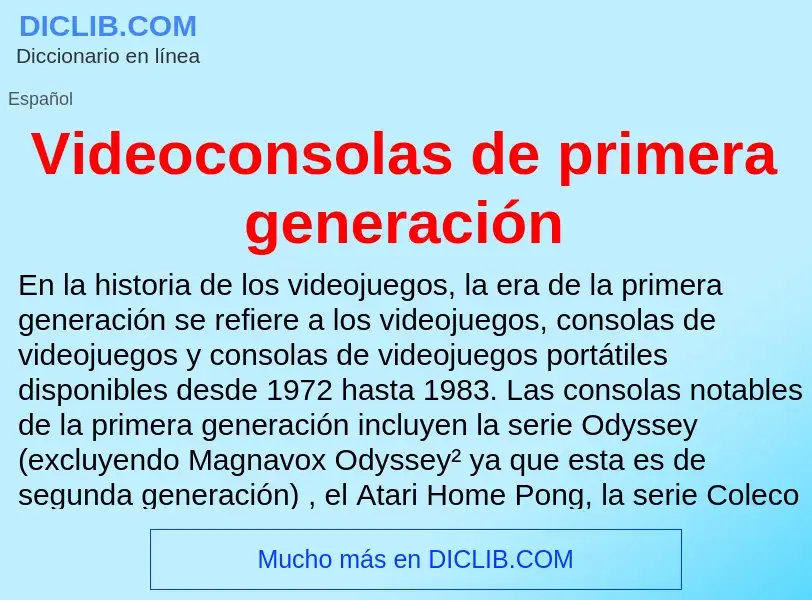 Что такое Videoconsolas de primera generación - определение