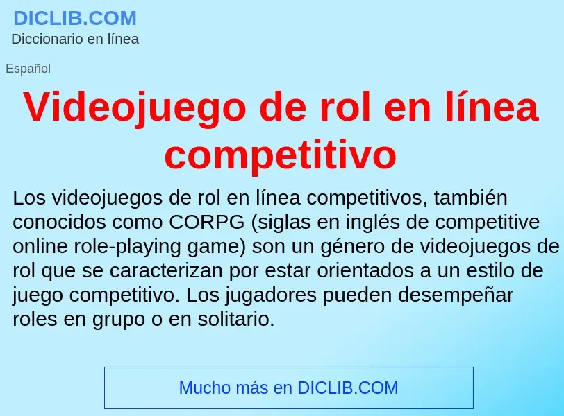 What is Videojuego de rol en línea competitivo - meaning and definition