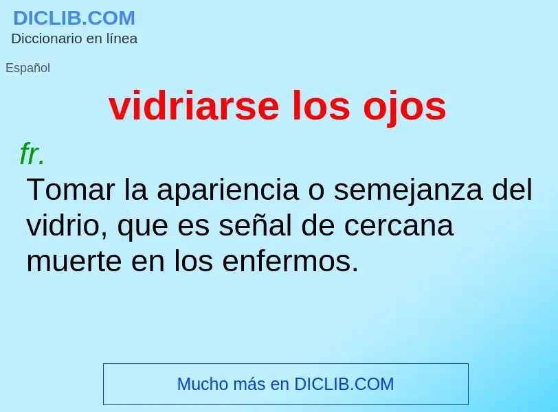 Wat is vidriarse los ojos - definition