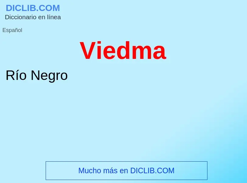 ¿Qué es Viedma? - significado y definición