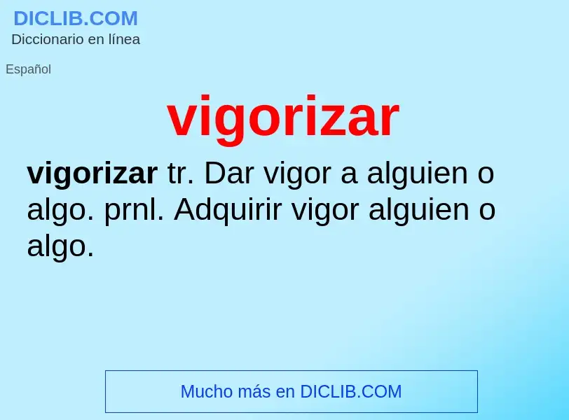 O que é vigorizar - definição, significado, conceito