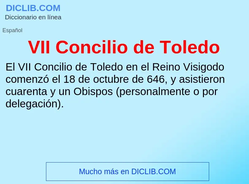 Qu'est-ce que VII Concilio de Toledo - définition