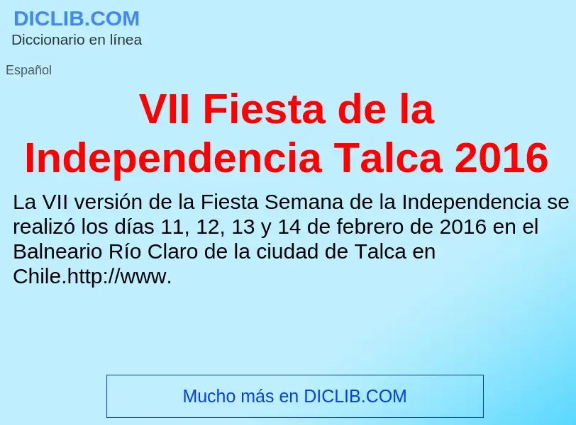 Qu'est-ce que VII Fiesta de la Independencia Talca 2016 - définition