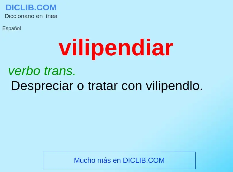 What is vilipendiar - definition