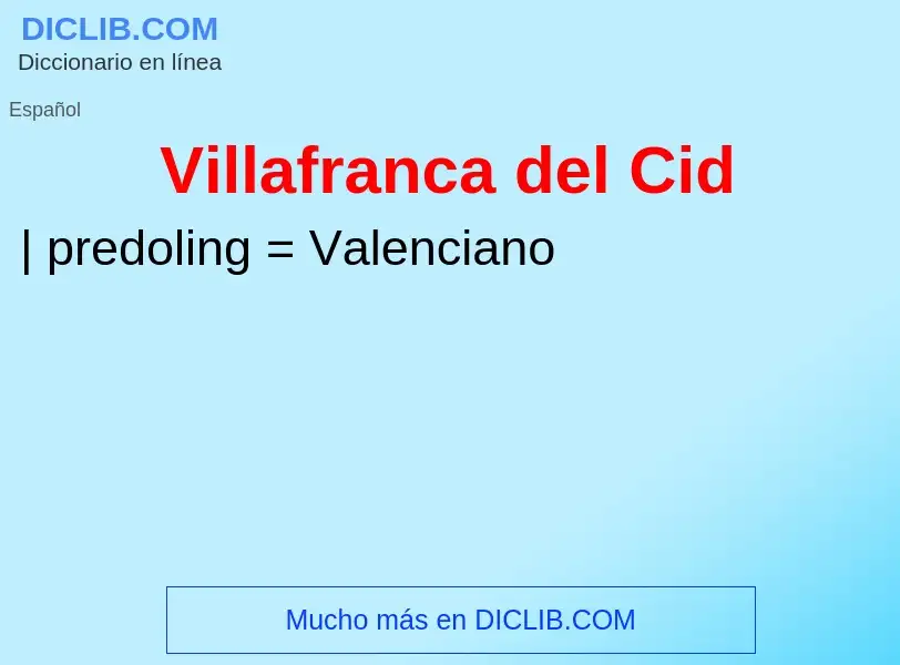 ¿Qué es Villafranca del Cid? - significado y definición