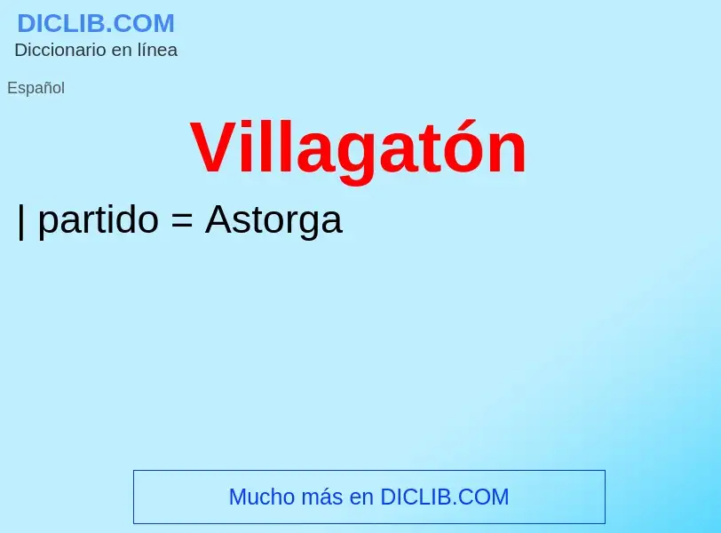 Что такое Villagatón - определение