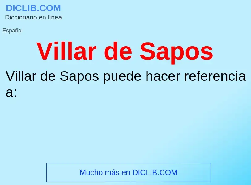 ¿Qué es Villar de Sapos? - significado y definición