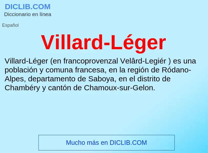 Qu'est-ce que Villard-Léger - définition