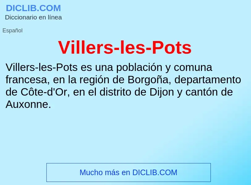 Что такое Villers-les-Pots - определение