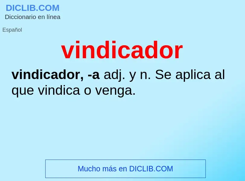 ¿Qué es vindicador? - significado y definición