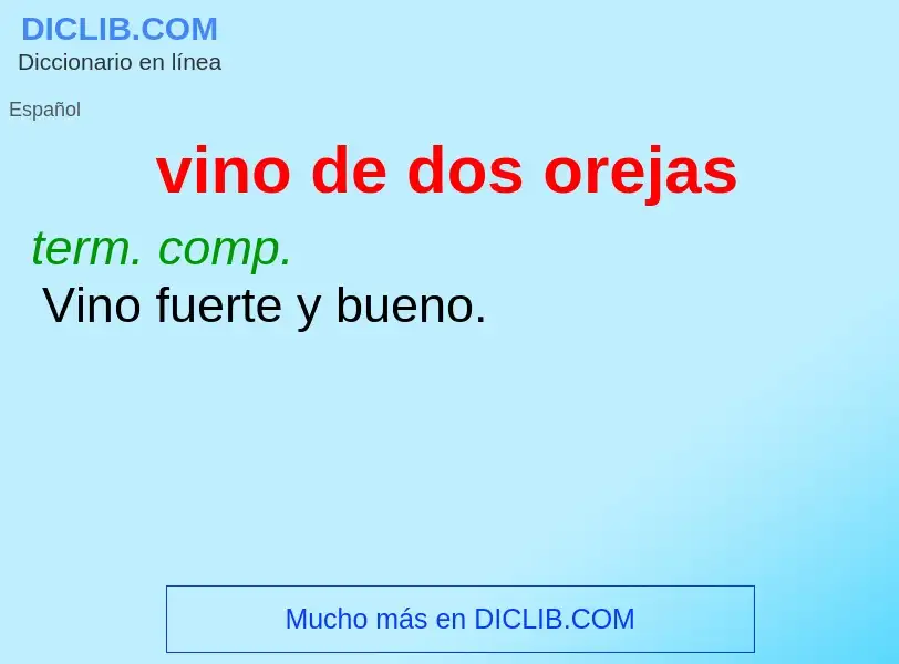 ¿Qué es vino de dos orejas? - significado y definición