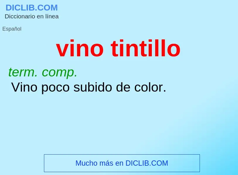 What is vino tintillo - meaning and definition