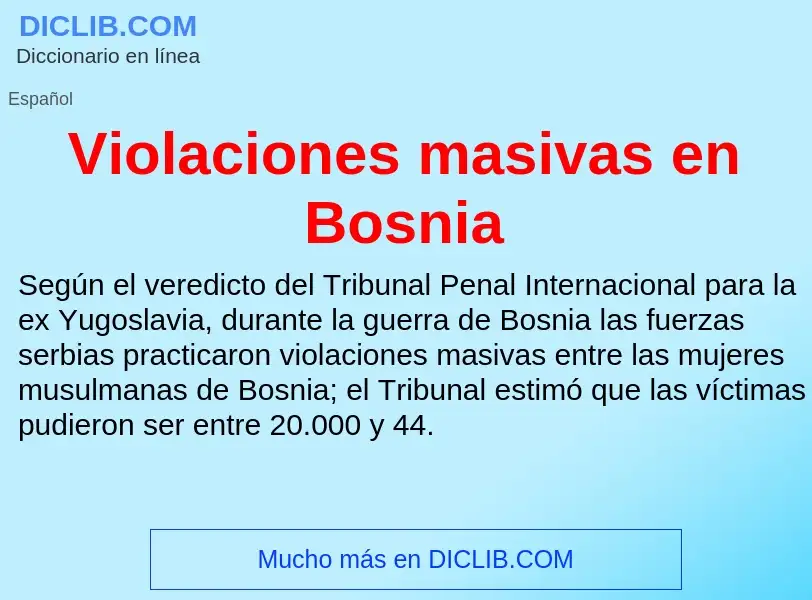 ¿Qué es Violaciones masivas en Bosnia? - significado y definición